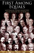 First among equals : Australia's prime ministers from Barton to Turnbull