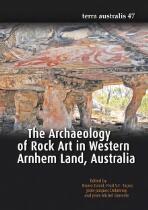 The archaeology of rock art in Western Arnhem Land, Australia