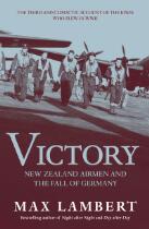 Victory : New Zealand airmen and the fall of Germany