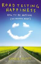 Roadtesting Happiness: How to be happier (no matter what