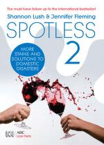 Spotless 2 : More room-by-room solutions to domestic disasters