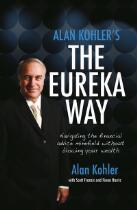 Alan Kohler's The Eureka Way: Navigating the Financial Advice Minefield Without Blowing Your Wealth