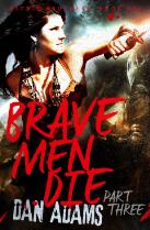 Brave men die. Part 3