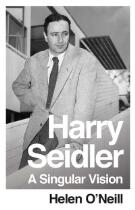 A Singular Vision: Harry Seidler