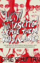 Hey, Nietzsche! Leave them kids alone: The Romantic movement, rock and r oll, and the end of civilisation as we know it