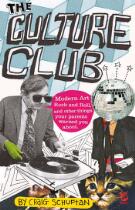 Culture Club: Modern Art, Rock and Roll, and other things your parents w arned you about