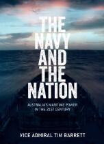 The navy and the nation : Australia's maritime power in the 21st century