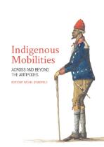 Indigenous mobilities : across and beyond the Antipodes
