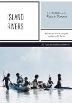 Island rivers : fresh water and place in Oceania