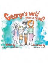 George's world : where Is my Dad?. Book 1