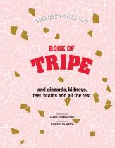 Book of tripe : and gizzards, kidneys, feet, brains and all the rest