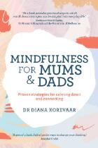 Mindfulness for mums & dads : proven strategies for calming down and connecting