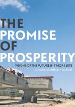 The promise of prosperity : visions of the future in Timor-Leste