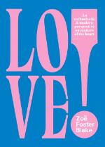 LOVE! : an Enthusiastic and Modern Perspective on Matters of the Heart.