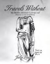 Travels without : my fabulous adventures in Europe and America in art and poetry.